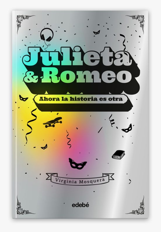 Julieta & Romeo. Ahora La Historia Es Otra