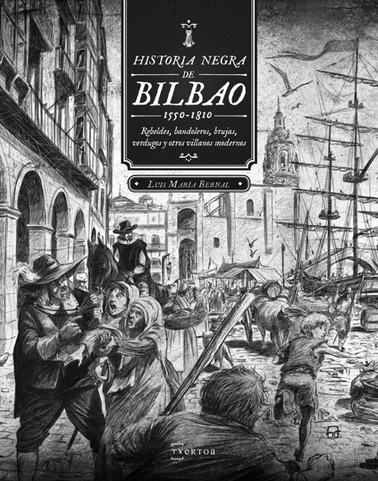 Historia Negra de Bilbao : Rebeldes Bandoleros Bruja S Verd