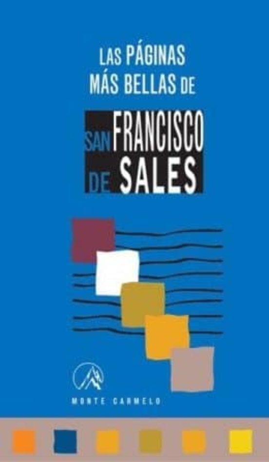 Las Páginas Más Bellas De San Francisco De Sales