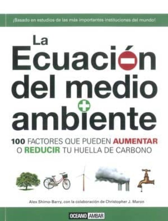 La Ecuacion Del Medio Ambiente: 100 Factores Que Pueden Aumentar O Red