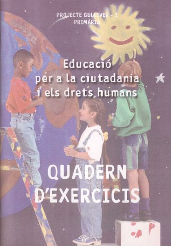 Gulliver 1- Educacio Per A La Ciudadania I Els Drets Humans. Quad Ern