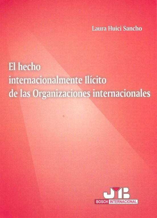 El Hecho Internacionalmente Ilícito De Las Organizaciones Internacionales