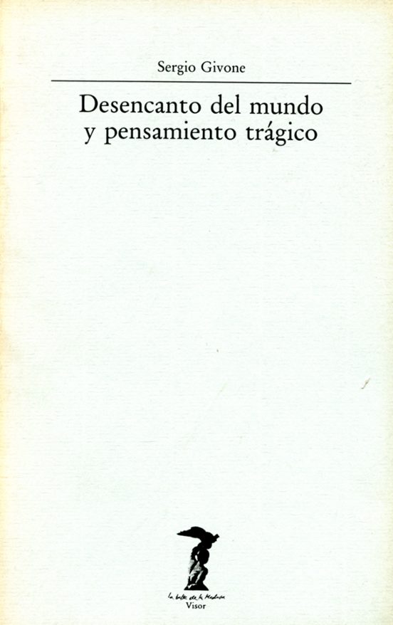 Desencanto Del Mundo Y Pensamiento Trágico