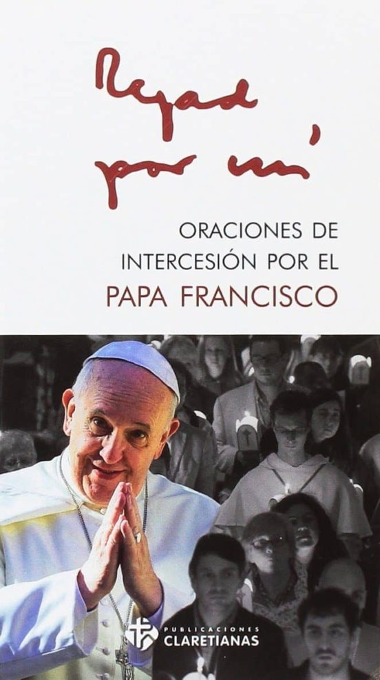 Oraciones De Intercesion Por El Papa Francisco