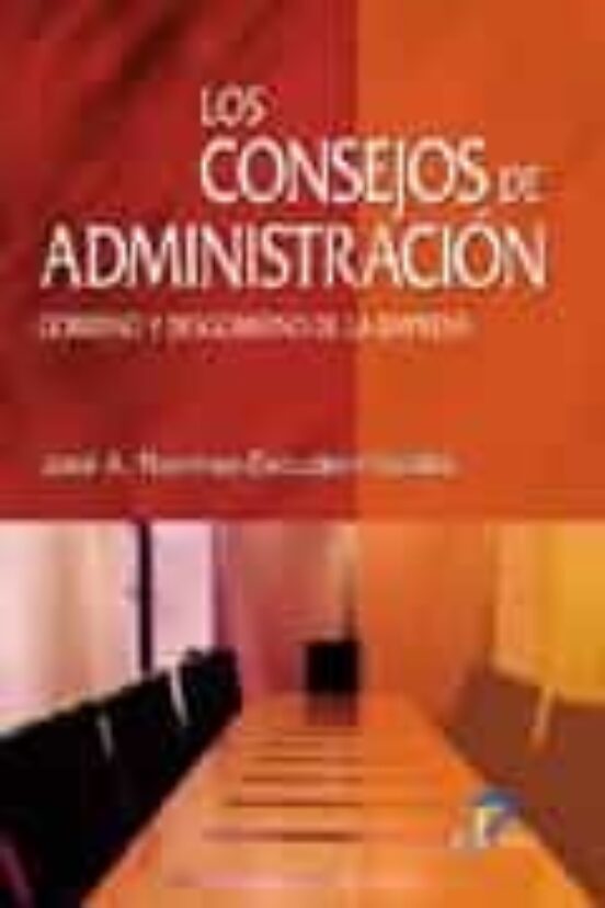 Los Consejos de Administración: Gobierno y desgobierno de la empresa