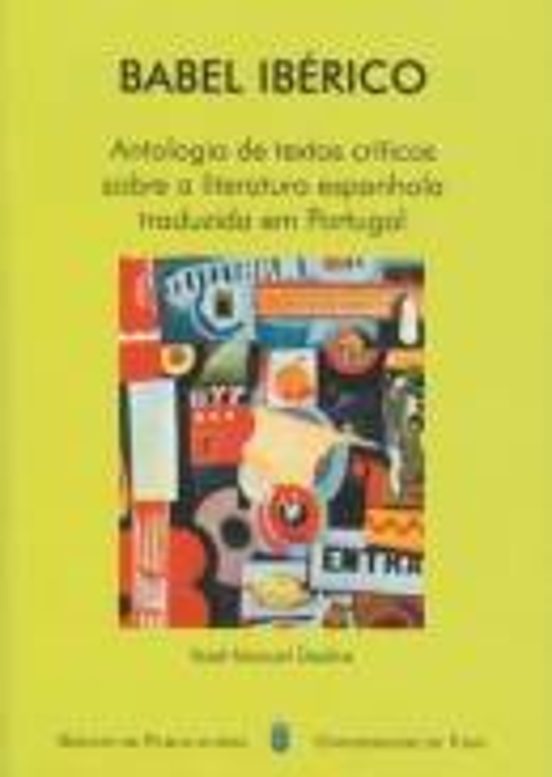 Babel Iberico: Antologia De Textos Criticos Sobre A Literatura Es Panh
