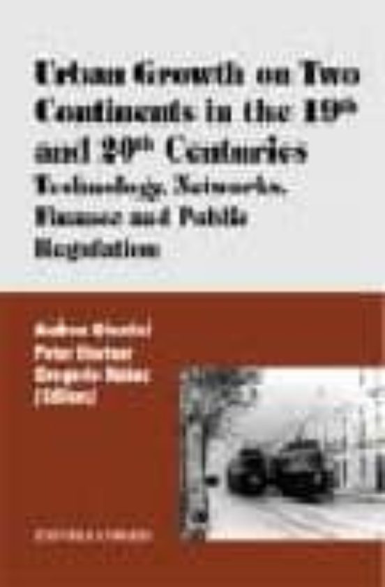 Urban Growth On Two Continents In The 19th And 20th Centuries: Te Chno