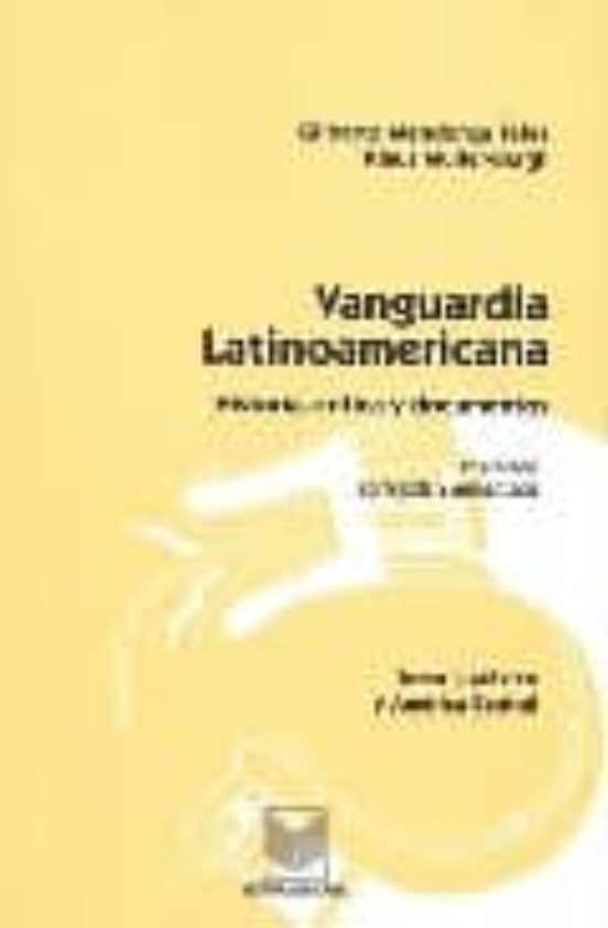 Vanguardia Latinoamericana: Historia Critica Y Documentos