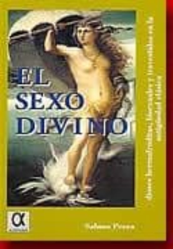 El Sexo Divino: Dioses Hermafroditas Bisexuales Y Travestidos En La An