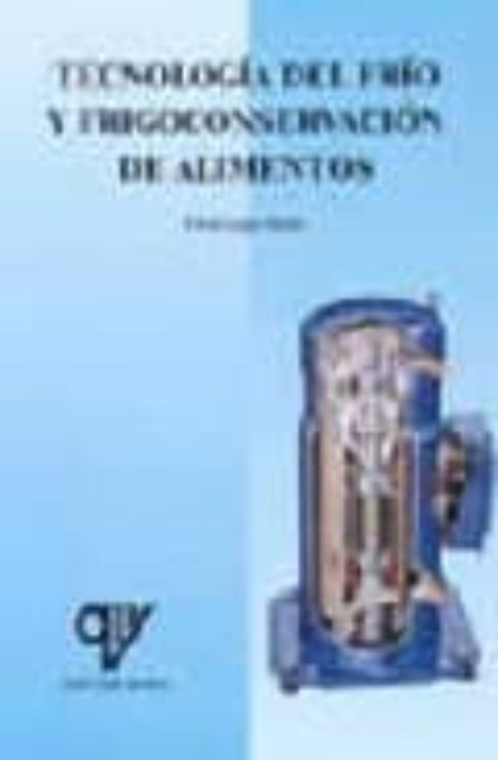 Tecnologia Del Frio Y Frigoconservacion De Alimentos