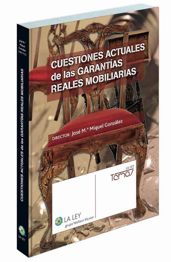 Cuestiones Actuales De Las Garantías Reales Mobiliarias