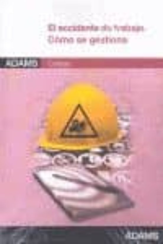El Accidente De Trabajo: Como Se Gestiona