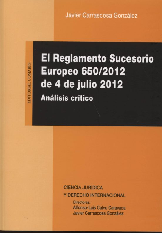 El Reglamento Sucesorio Europeo 650/2012 De 4 De Julio De 2012: Analis