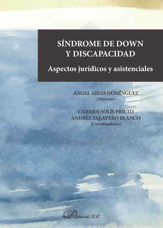Sindrome De Down Y Discapacidad: Aspectos Juridicos Y Asistenciales