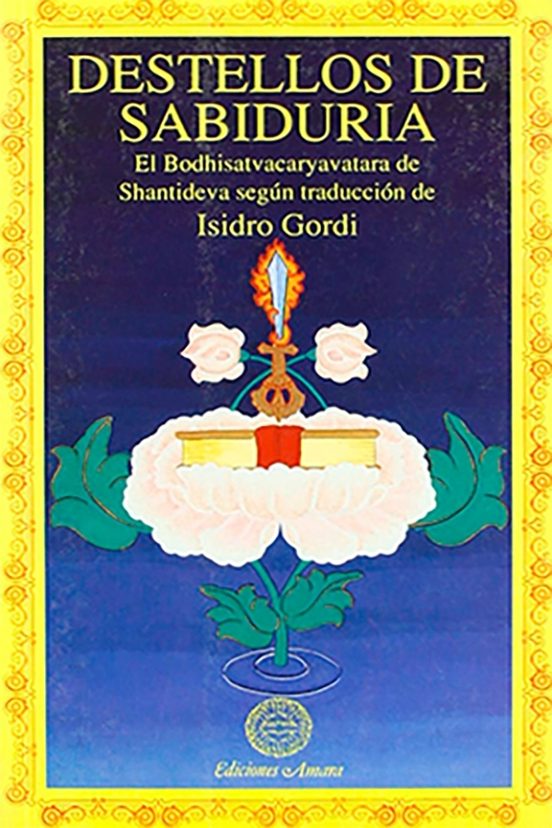 Destellos De Sabiduria: El Bodhisatvacaryavatara De Shantideva