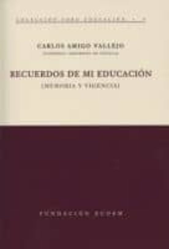 Recuerdos De Mi Educacion: Memoria Y Vigencia