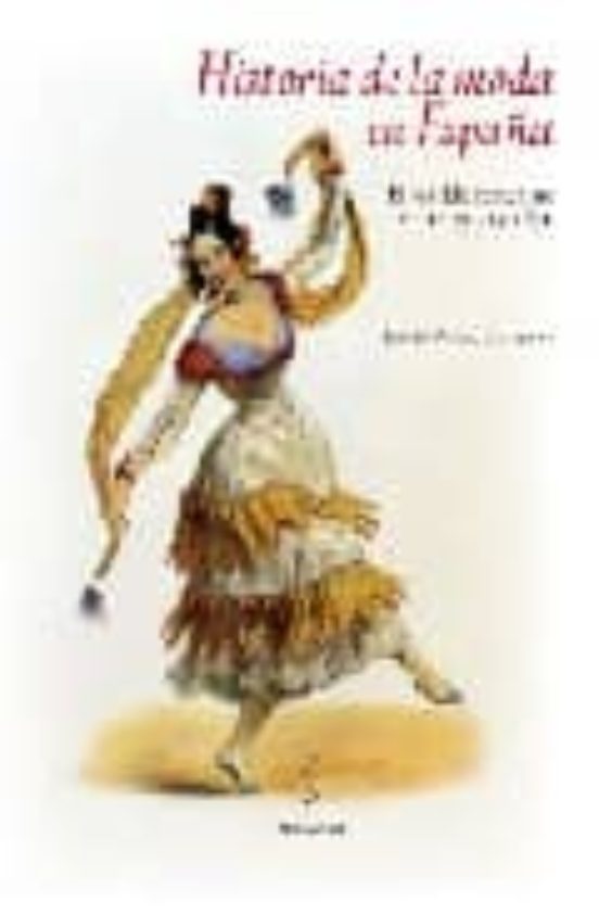 Historia De La Moda En España: El Vestido Femenino Entre 1750 Y 1850
