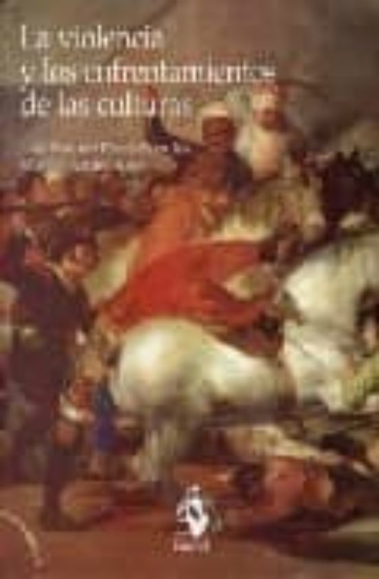 La Violencia Y Los Enfrentamientos De Las Culturas