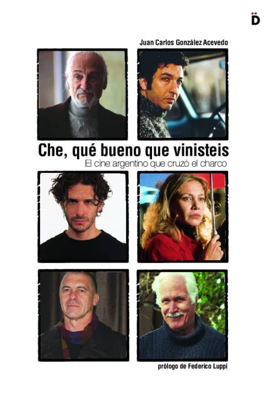 Che Que Bueno Que Vinisteis: El Cine Argentino Que Cruzo el Char Co