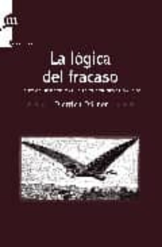 La Logica del Fracaso: La Toma de Decisiones en las Situaciones C Ompl