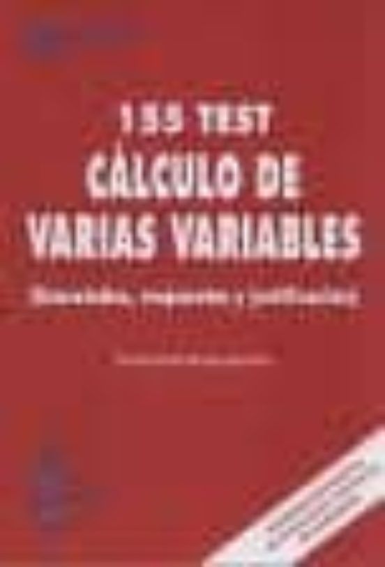 155 Test Calculo De Varias Variables: Enunciados Respuestas Y Ju Stifi