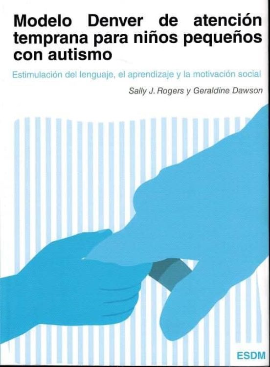 Modelo Denver De Atencion Temprana Para Niños Pequeños Con Autismo: Es
