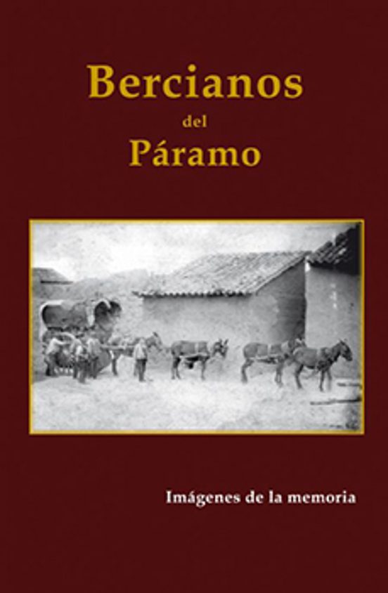 Bercianos Del Páramo. Imágenes De La Memoria