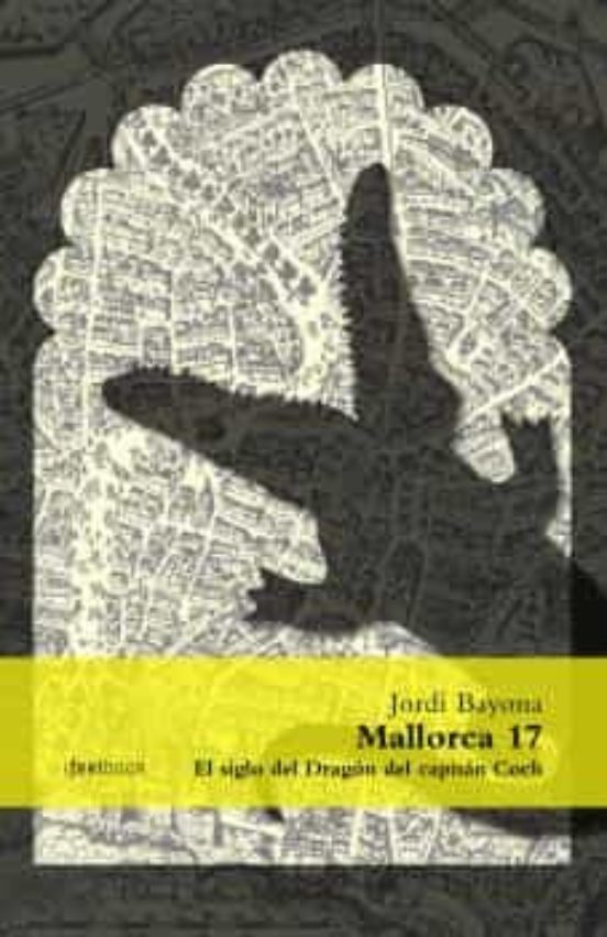 Mallorca 17: El Siglo Del Dragon Del Capitan Coch