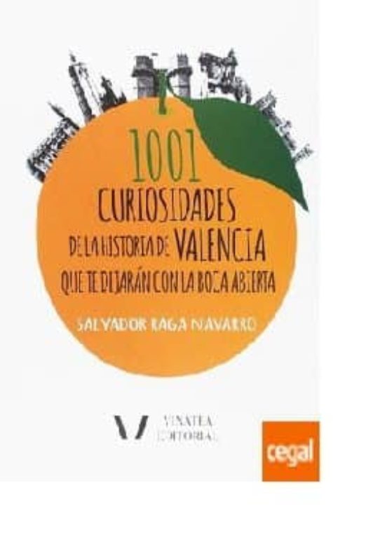 1001 Curiosidades De La Historia De Valencia Que Te Dejarán Con La Boca Abierta
