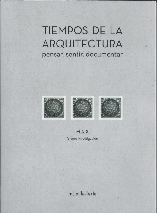 Tiempos De La Arquitectura: Pensar Sentir Documentar