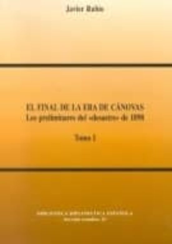 El Final de la Era de Canovas: Los Preliminares del Desastre de 1 898