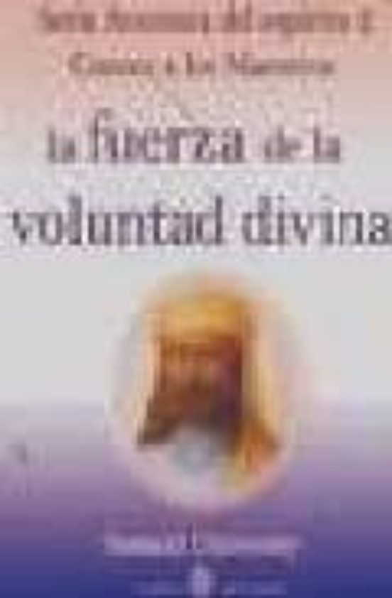 La Fuerza De La Voluntad Divina