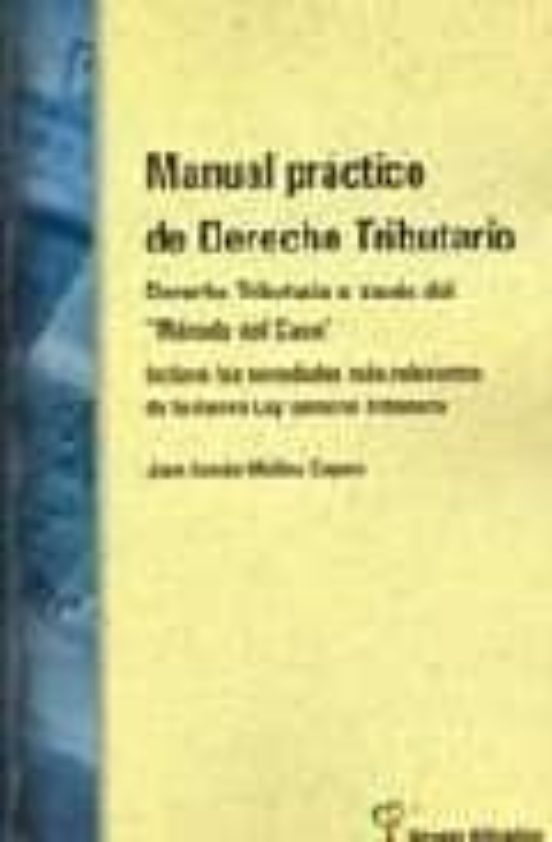 Manual Practico De Derecho Tributario: Derecho Tributario A Trave S De
