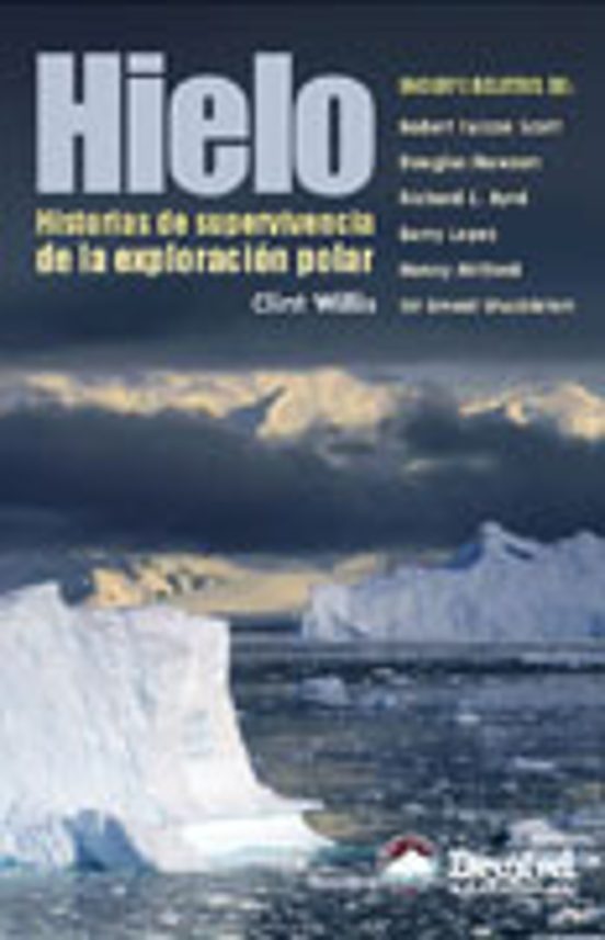 Hielo: Historias de Supervivencia de la Exploracion Polar