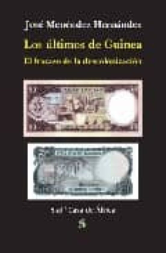 Los Últimos De Guinea. El Fracaso De La Descolonización