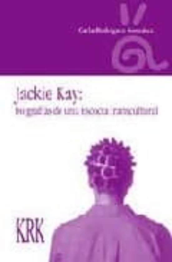 Jackie Kay: Biografias De Una Escocia Transcultural