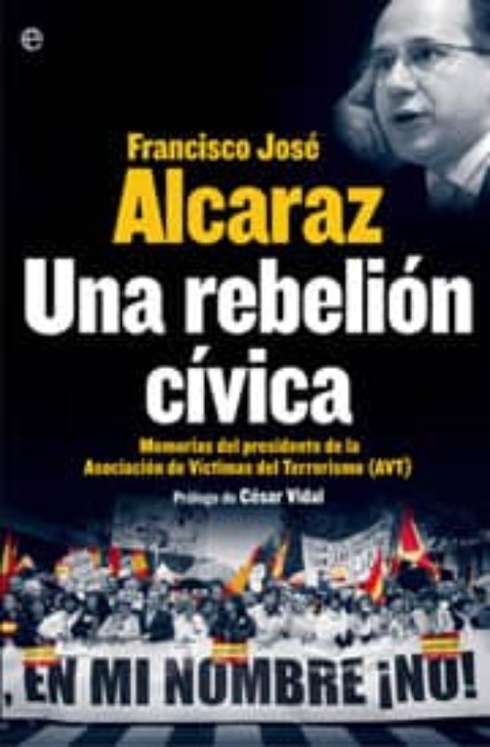 Una Rebelion Civica: Memorias del Presidente de la Asociacion de Victi