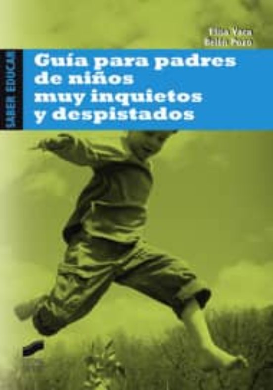 Guía Para Padres De Niños Muy Inquietos Y Despistados