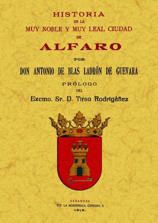 Alfaro. Historia De La Muy Noble Y Muy Leal Ciudad