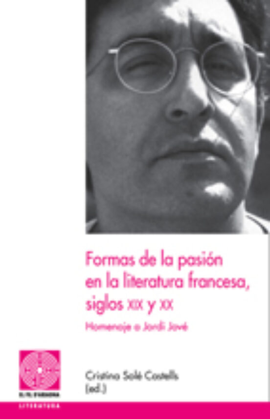 Las Formas De La Pasion En La Literatura Francesa Siglos Xix Y Xx
