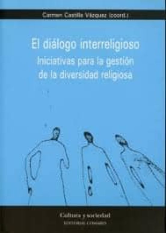 Dialogo Interreligioso: Iniciativas Para La Gestion De La Diversi Dad