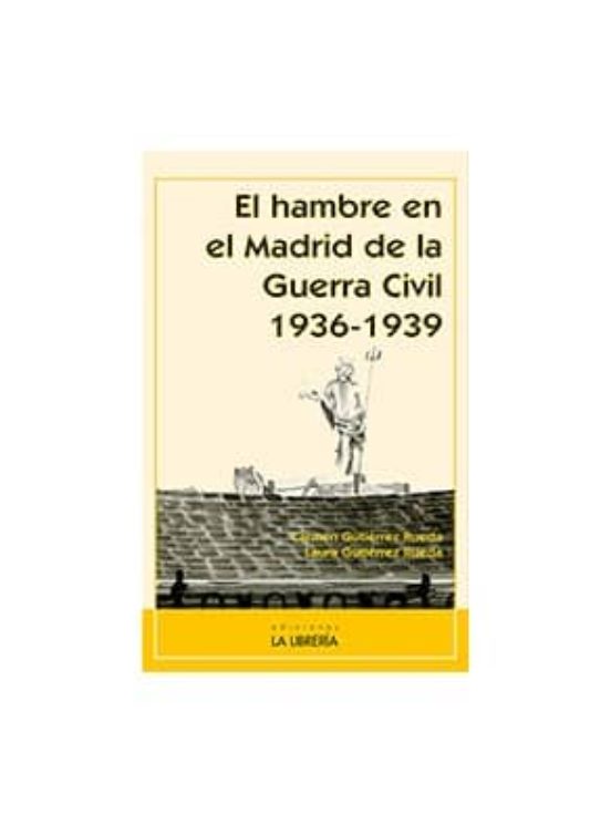 El Hambre En El Madrid De La Guerra Civil 1936-1939