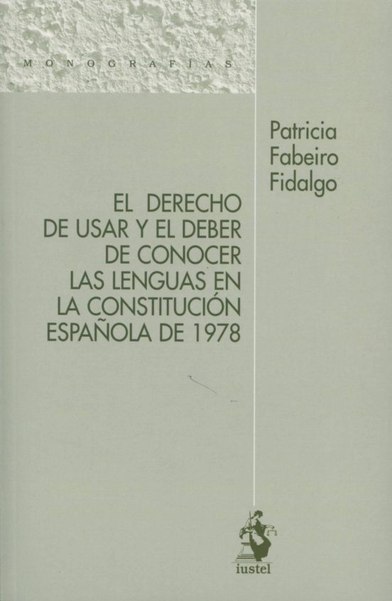 El Derecho De Usar Y El Deber De Conocer Las Lenguas En La Consti Tuci