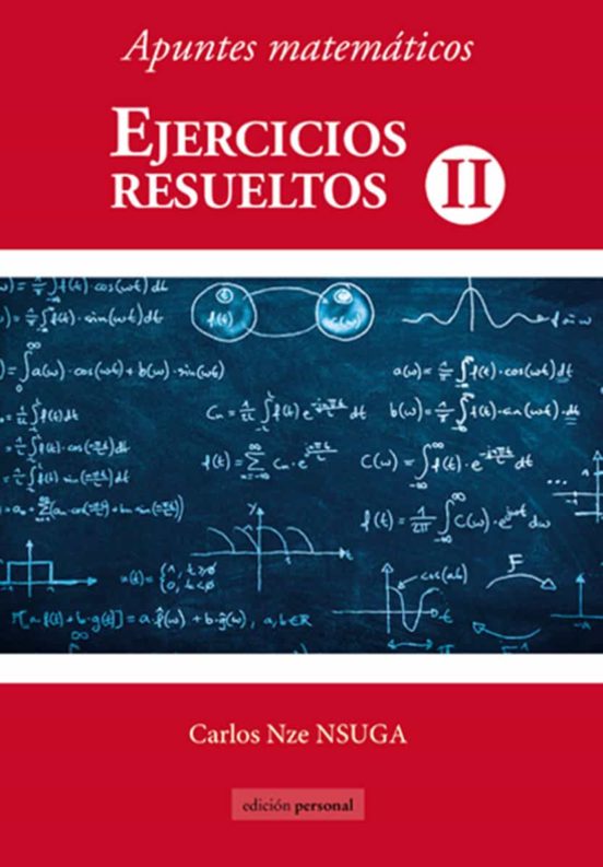 Apuntes Matemáticos. Ejercicios Resueltos II
