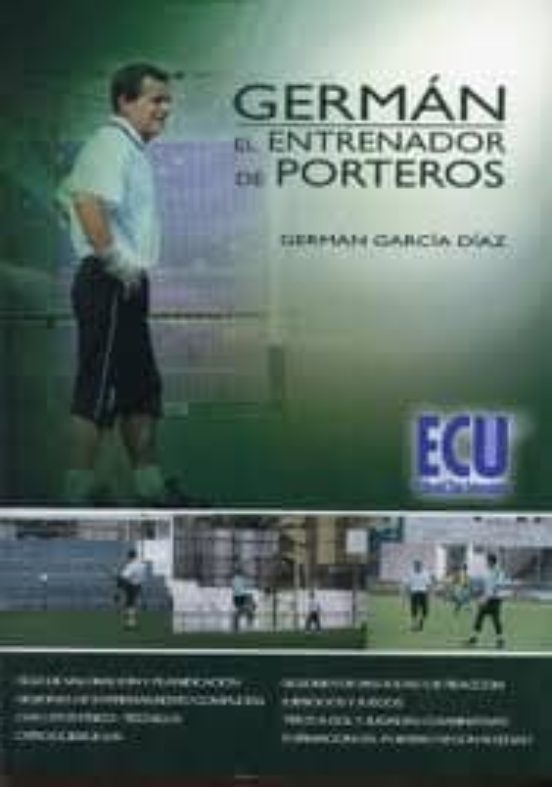 Germán. El Entrenador De Porteros