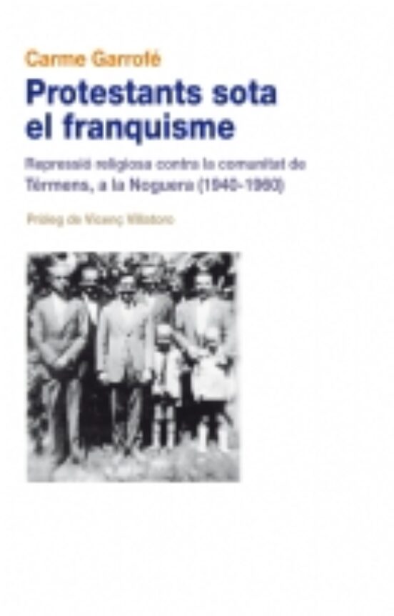 Protestants Sota El Franquisme Repressio Religiosa Contra La Comu Nita