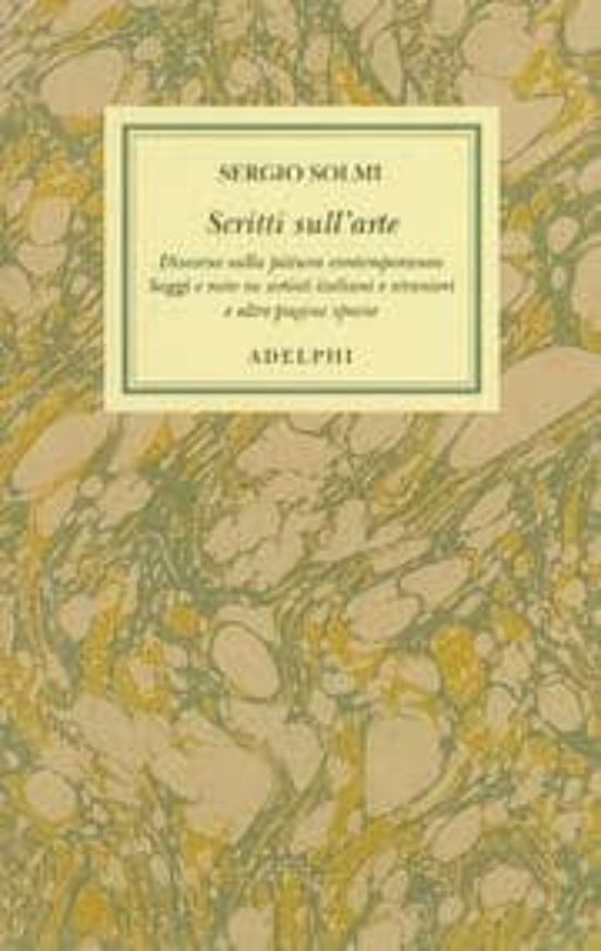 Scritti Sull Arte Discorso Sulla Pittura Contemporanea Saggi e no Te S