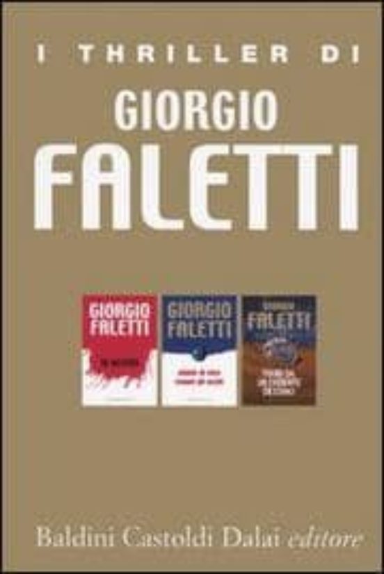 I Thriller Di Giorgio Faletti: Io Uccidoniente Di Vero Tranne Gl i Oc