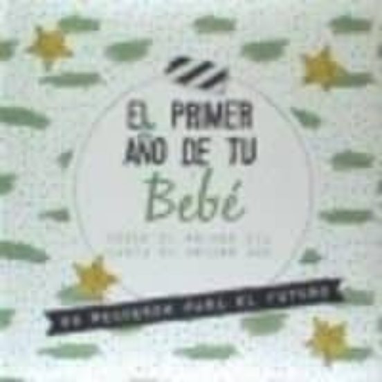 El Primer Año De Tu Bebe