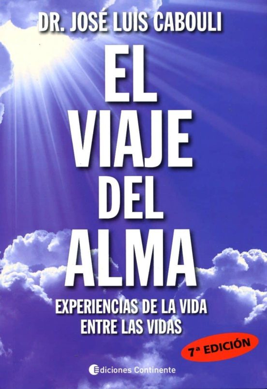 El Viaje Del Alma: Experiencia De La Vida Entre Las Vidas
